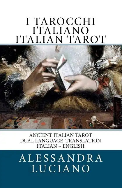 I Tarocchi Italiano Italian Tarot: Dual Language - Italian - English - Paperback