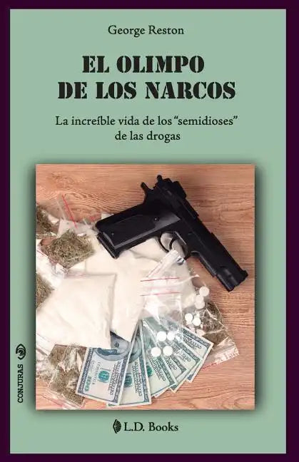 El Olimpo de los narcos: La increíble vida de los 