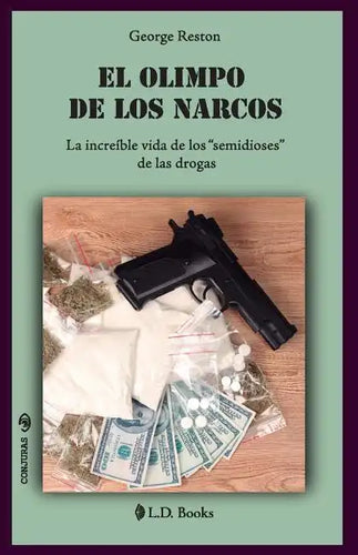 El Olimpo de los narcos: La increíble vida de los 