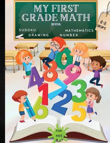 My First Grade Math Book: A Fun Educational Brain Game Book for Children with Answer Sheet/Exercises Book for Children Ages 6-8/ A Wonderful Pre - Paperback