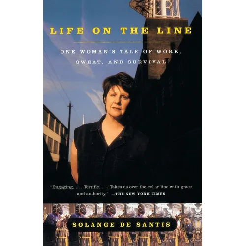 Life on the Line: One Woman's Tale of Work, Sweat, and Survival - Paperback