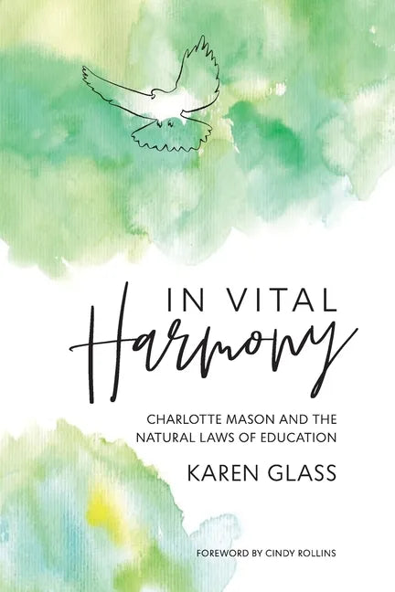 In Vital Harmony: Charlotte Mason and the Natural Laws of Education - Paperback