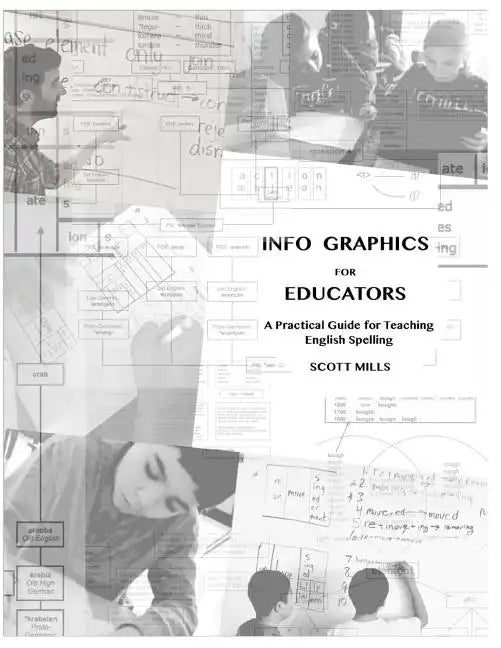 Info Graphics for Educators: A Practical Guide for Teaching English Spelling - Paperback