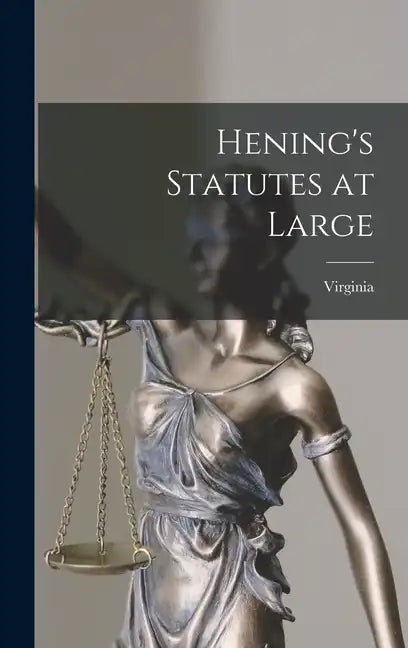 Hening's Statutes at Large - Hardcover