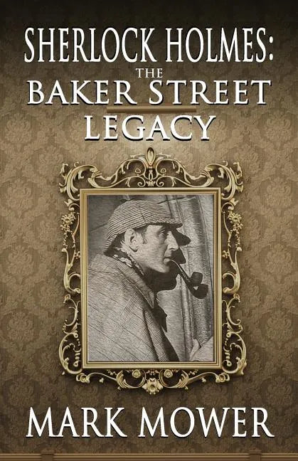 Sherlock Holmes: The Baker Street Legacy - Paperback