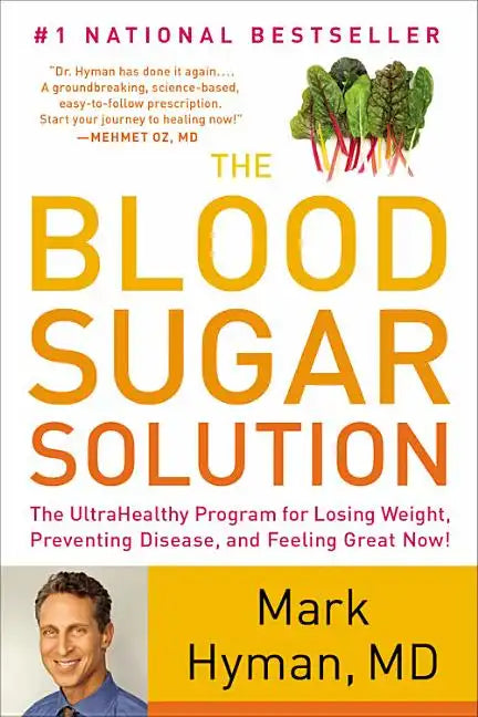The Blood Sugar Solution: The Ultrahealthy Program for Losing Weight, Preventing Disease, and Feeling Great Now! - Paperback