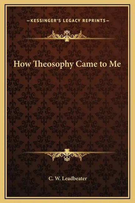 How Theosophy Came to Me - Hardcover