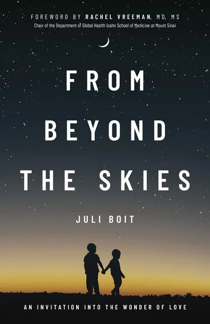 From Beyond the Skies: An Invitation Into the Wonder of Love - Paperback
