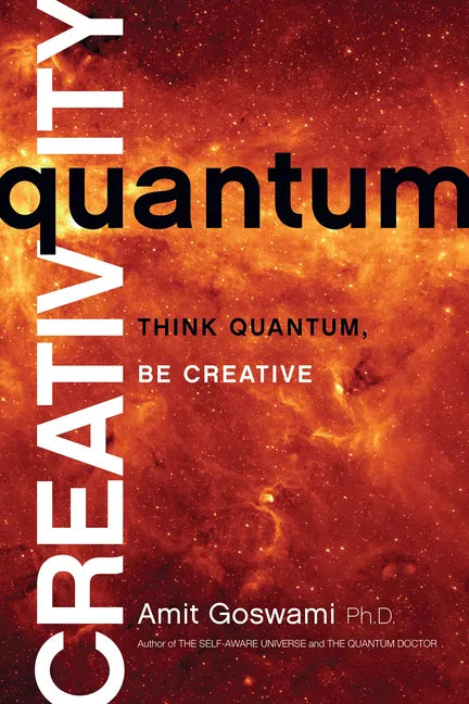Quantum Creativity: Think Quantum, Be Creative - Paperback