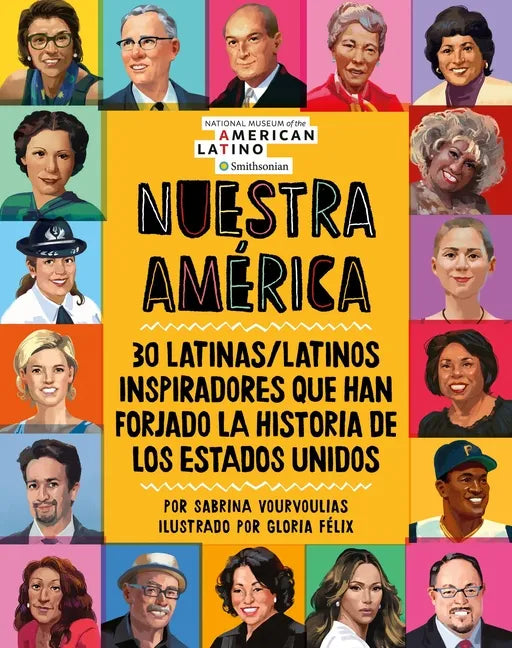 Nuestra América: 30 Latinas/Latinos Inspiradores Que Han Forjado La Historia de Los Estados Unidos - Hardcover