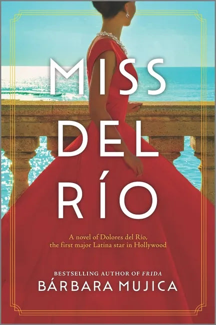 Miss del Río: A Novel of Dolores del Río, the First Major Latina Star in Hollywood - Paperback