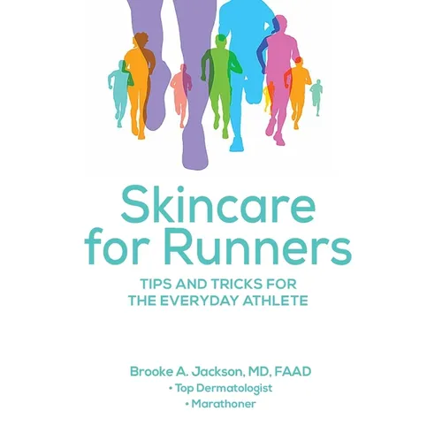 Skincare for Runners: Tips and Tricks for the Everyday Athlete - Paperback