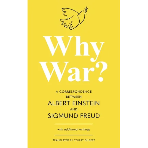Why War? A Correspondence Between Albert Einstein and Sigmund Freud (Warbler Classics Annotated Edition) - Paperback