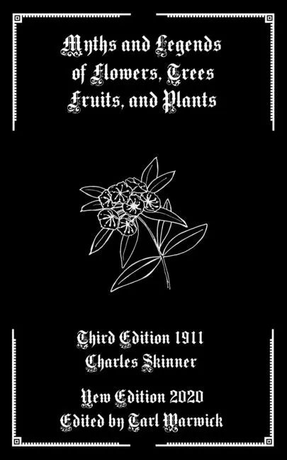 Myths and Legends of Flowers, Trees, Fruits, and Plants - Paperback