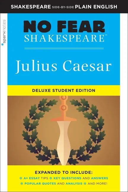 Julius Caesar: No Fear Shakespeare Deluxe Student Editions - Shakespeare Side-By-Side Plain English - Paperback
