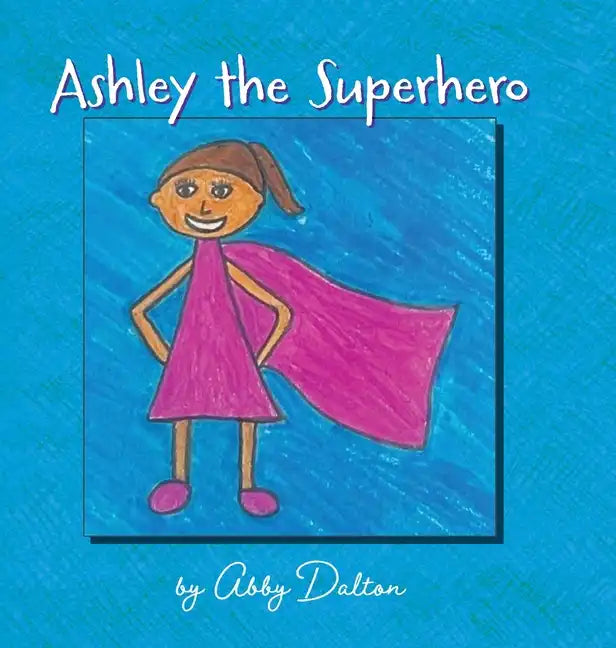 Ashley the Superhero - Hardcover