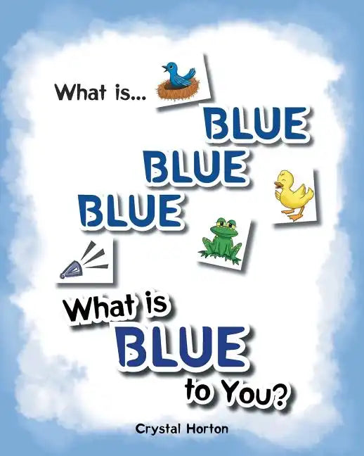 What Is Blue Blue Blue-What is Blue To You - Paperback