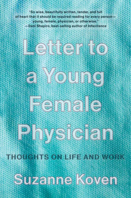 Letter to a Young Female Physician: Thoughts on Life and Work - Paperback