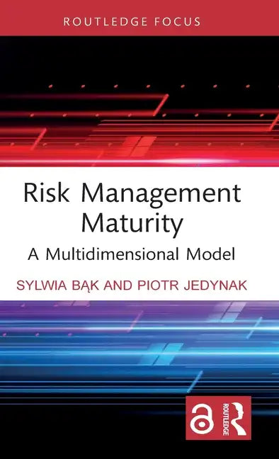 Risk Management Maturity: A Multidimensional Model - Hardcover