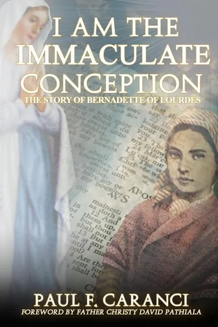 I Am the Immaculate Conception: The Story of Bernadette of Lourdes - Paperback
