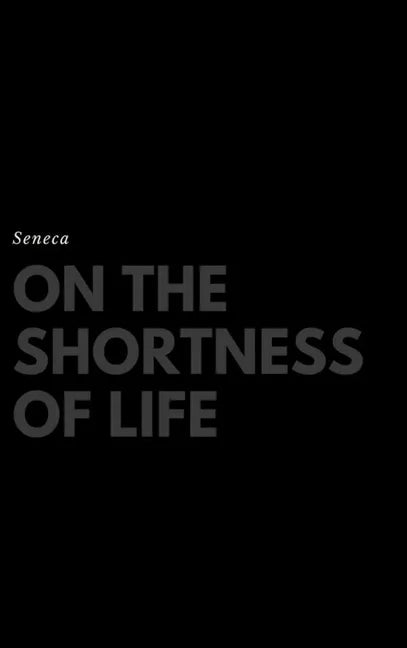 On the Shortness of Life - Hardcover