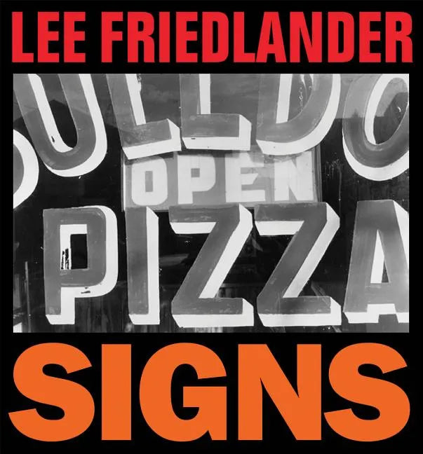 Lee Friedlander: Signs - Hardcover