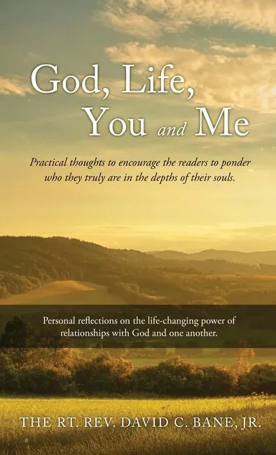 God, Life, You and Me: Practical thoughts to encourage the readers to ponder who they truly are in the depths of their souls. - Hardcover