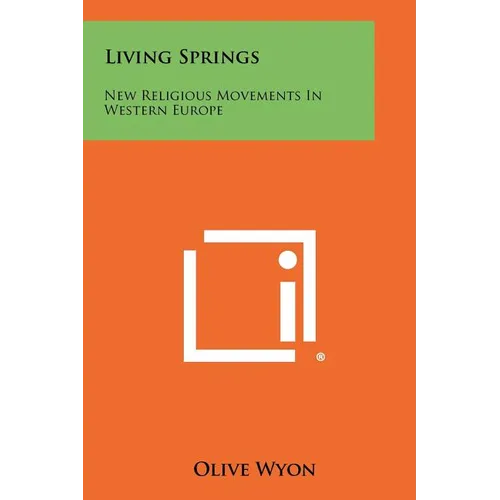 Living Springs: New Religious Movements in Western Europe - Paperback