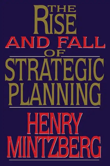 Rise and Fall of Strategic Planning - Paperback