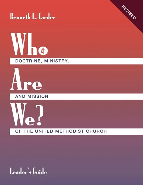 Who Are We? Leader's Guide Doctrine, Ministry, and Mission of the United Methodist Church - Paperback