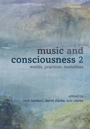 Music and Consciousness 2: Worlds, Practices, Modalities - Paperback