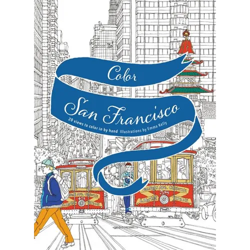 Color San Francisco: 20 Views to Color in by Hand - Paperback