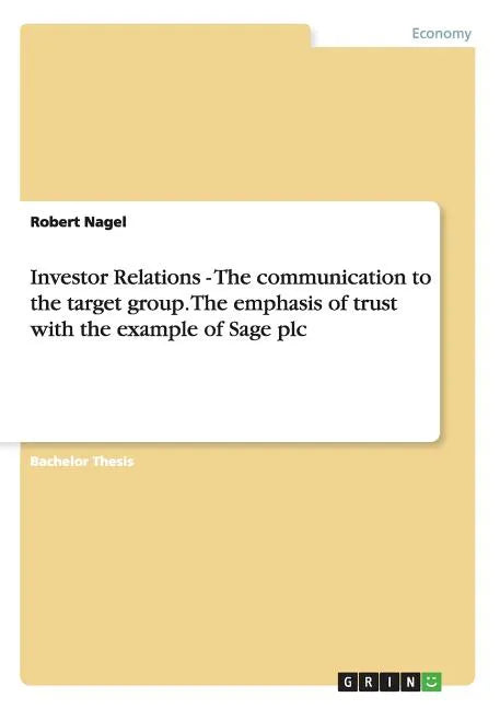 Investor Relations - The communication to the target group. The emphasis of trust with the example of Sage plc - Paperback