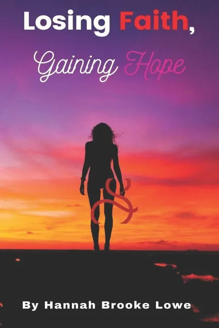 Losing Faith, Gaining Hope - Paperback