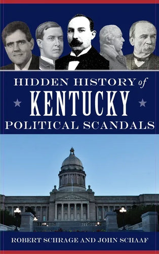 Hidden History of Kentucky Political Scandals - Hardcover