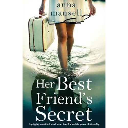 Her Best Friend's Secret: A gripping emotional novel about love, life and the power of friendship - Paperback