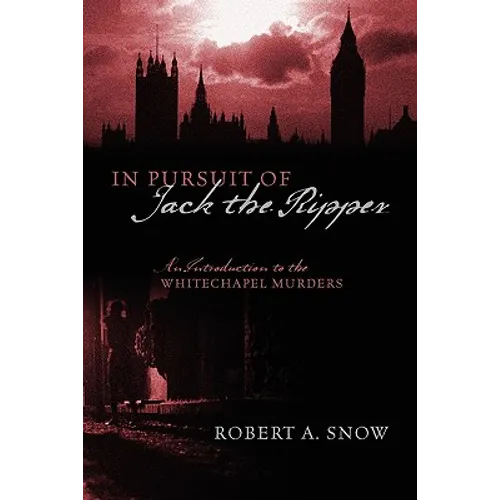 In Pursuit of Jack the Ripper: An Introduction to the Whitechapel Murders - Paperback
