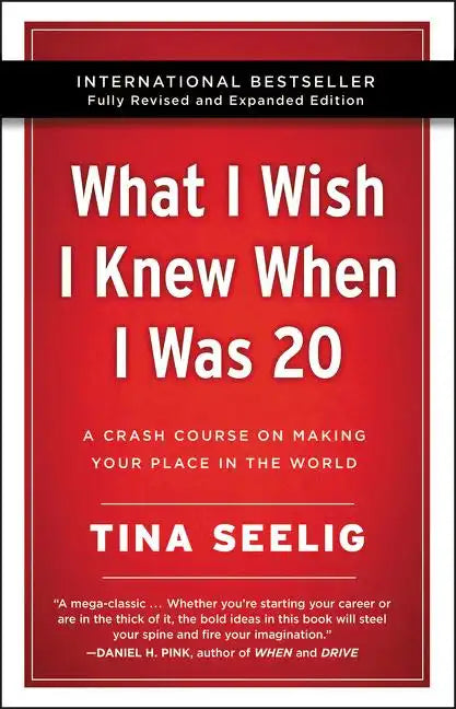 What I Wish I Knew When I Was 20 - 10th Anniversary Edition: A Crash Course on Making Your Place in the World - Paperback