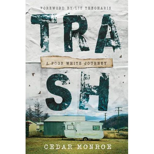 Trash: A Poor White Journey - Hardcover