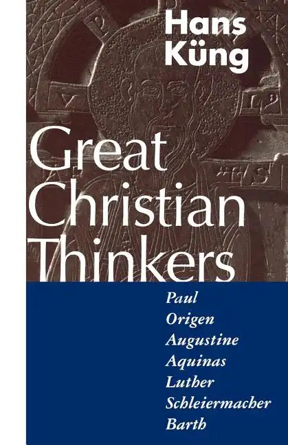 Great Christian Thinkers: Paul, Origen, Augustine, Aquinas, Luther, Schleiermacher, Barth - Paperback