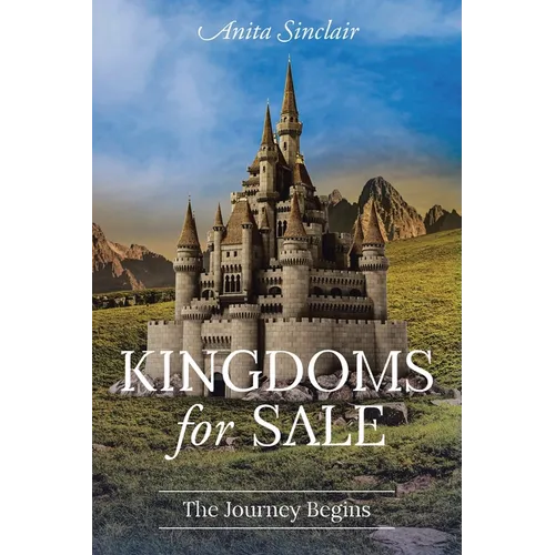 Kingdoms for Sale: The Journey Begins - Paperback