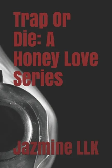 Trap Or Die: A Honey Love Series - Paperback