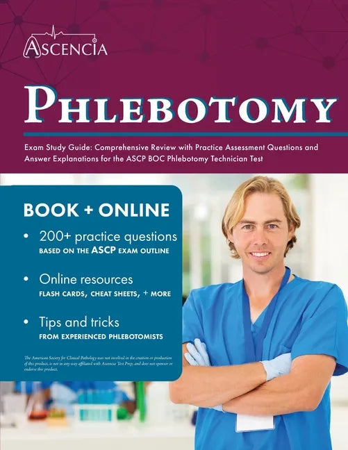 Phlebotomy Exam Study Guide: Comprehensive Review with Practice Assessment Questions and Answer Explanations for the ASCP BOC Phlebotomy Technician Te - Paperback