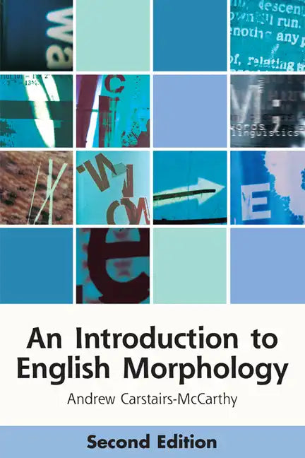 An Introduction to English Morphology: Words and Their Structure (2nd Edition) - Paperback