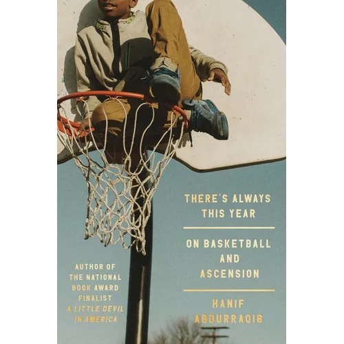 There's Always This Year: On Basketball and Ascension - Hardcover