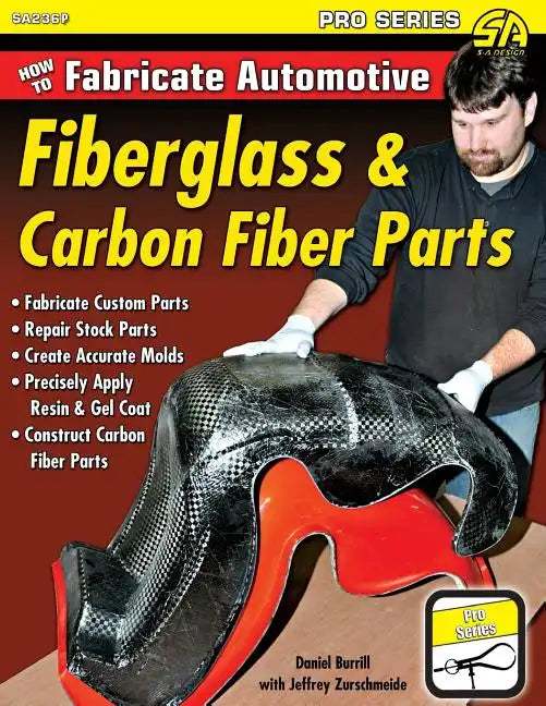How to Fabricate Automotive Fiberglass & Carbon Fiber Parts - Paperback