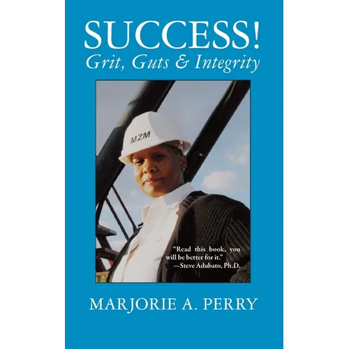 SUCCESS! Grit, Guts & Integrity - Paperback