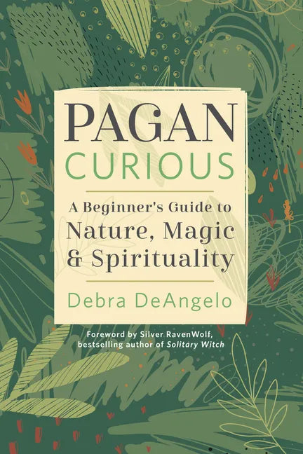 Pagan Curious: A Beginner's Guide to Nature, Magic & Spirituality - Paperback