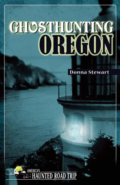 Ghosthunting Oregon - Paperback