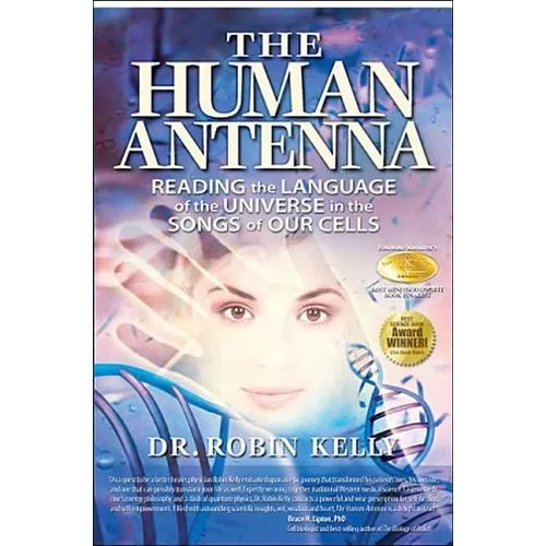 The Human Antenna: Reading the Language of the Universe in the Songs of Our Cells - Paperback